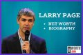 Larry Page Net Worth 2024, Age, Height, Bio, Birthday, Wiki!